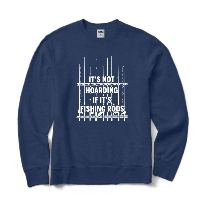 It’s Not Hoarding If It’s Fishing Rods Crewneck Sweatshirt