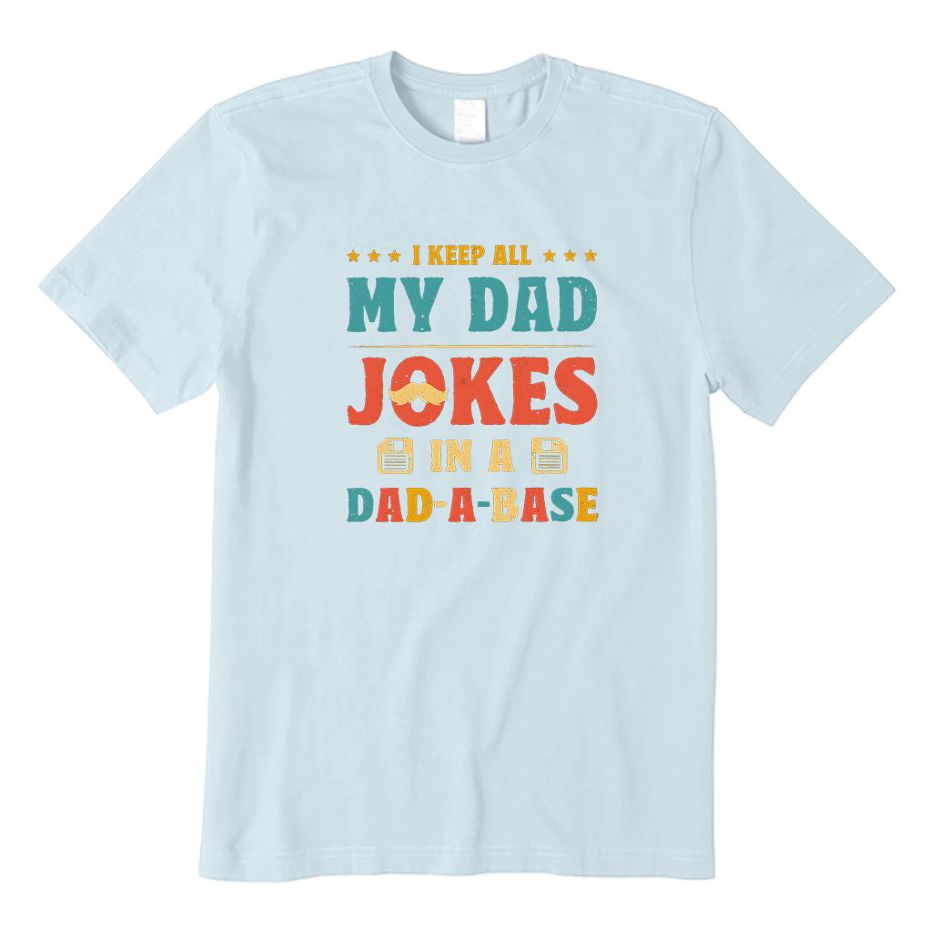 I Keep All My Dad Jokes T-Shirt