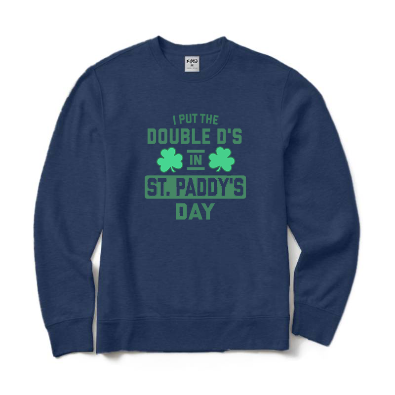 I Put The Double D's in St. Paddy's Day Crewneck Sweatshirt