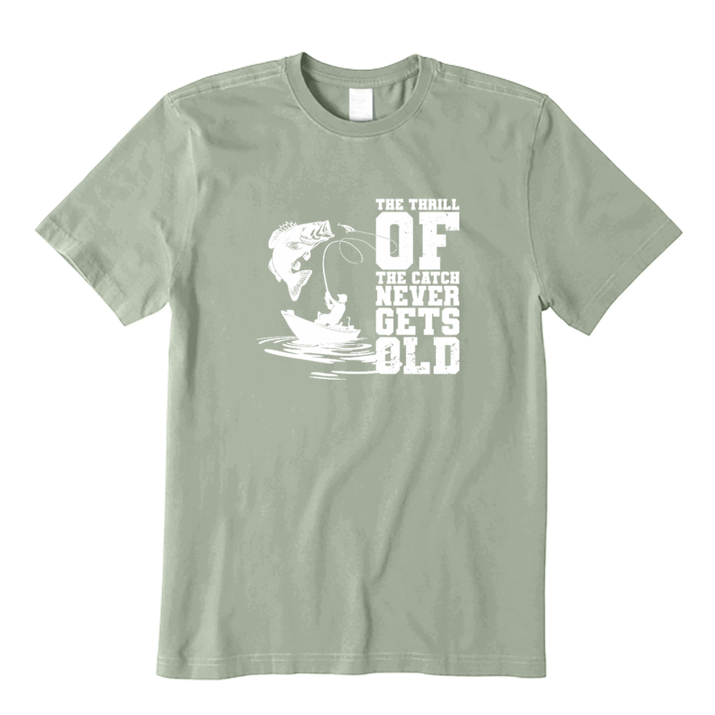 The Thrill of The Catch Never Gets Old T-Shirt