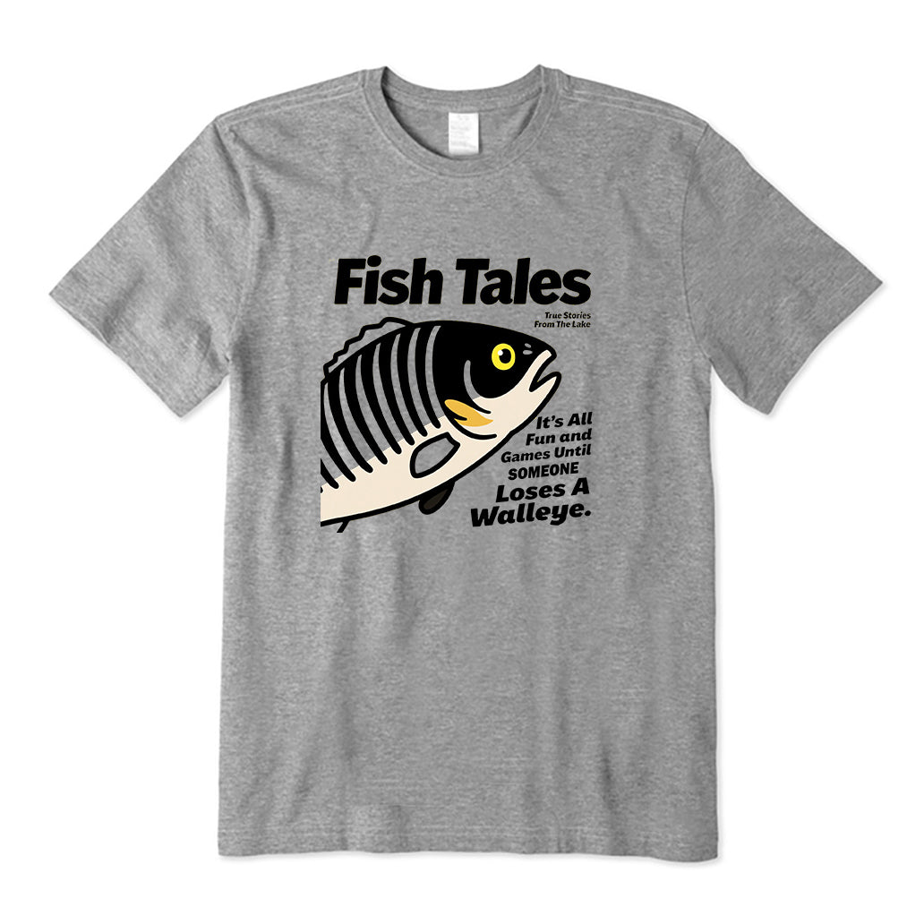 It's All Fun and Games Until Someone Loses A Walleye T-Shirt