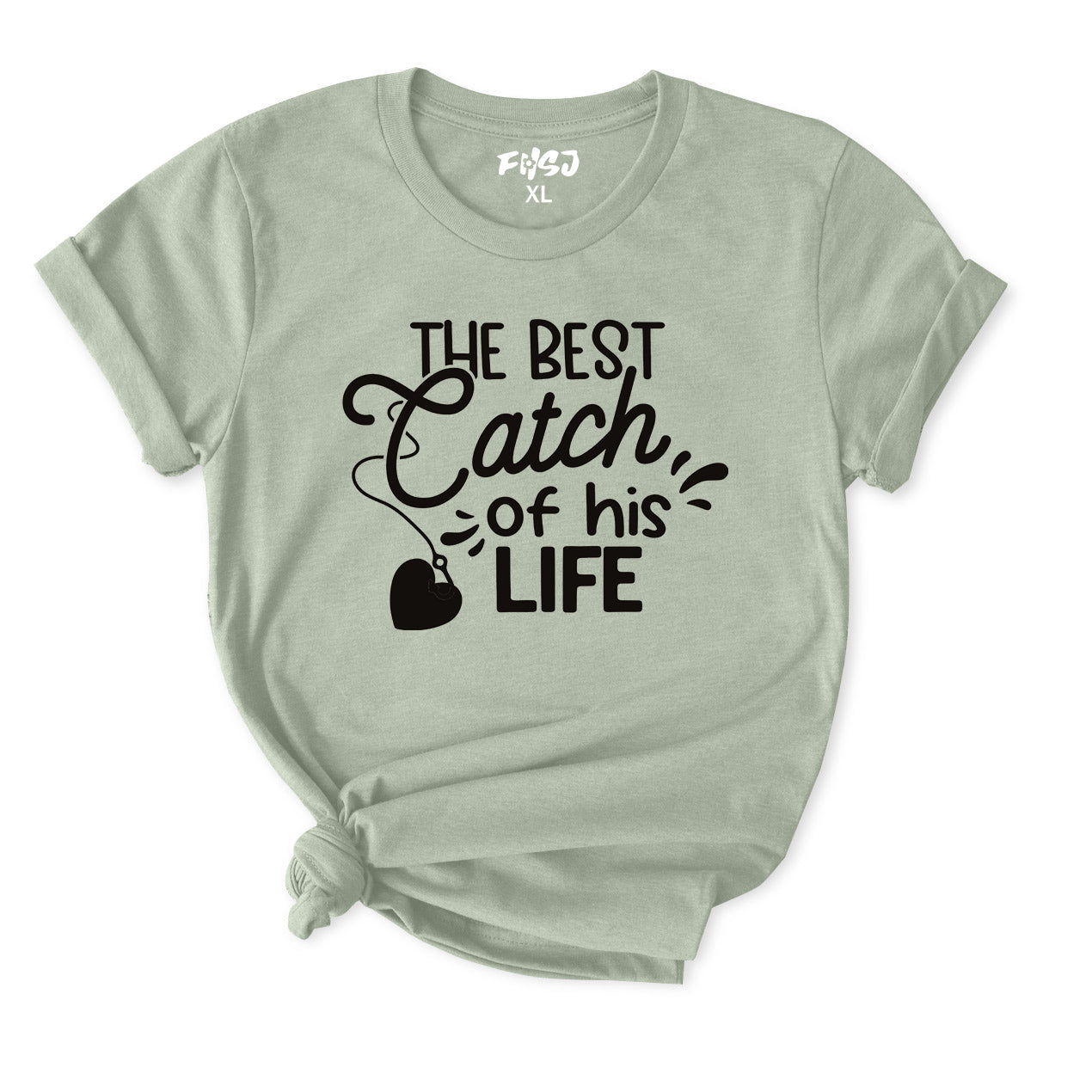 The Best Catch Of His Life T-Shirt for Women