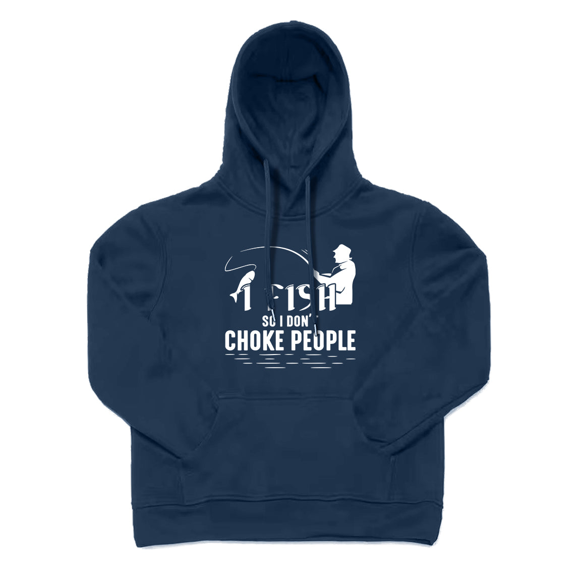 I Fish So I Don't Choke People Hoodie