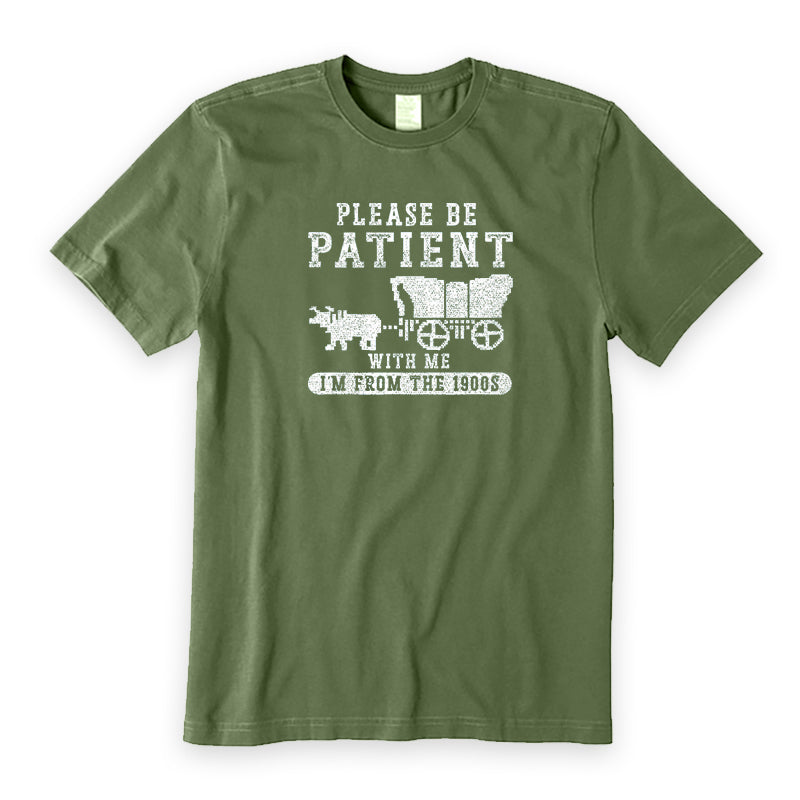 Please Be Patient With Me I'm From The 1900s T-Shirt