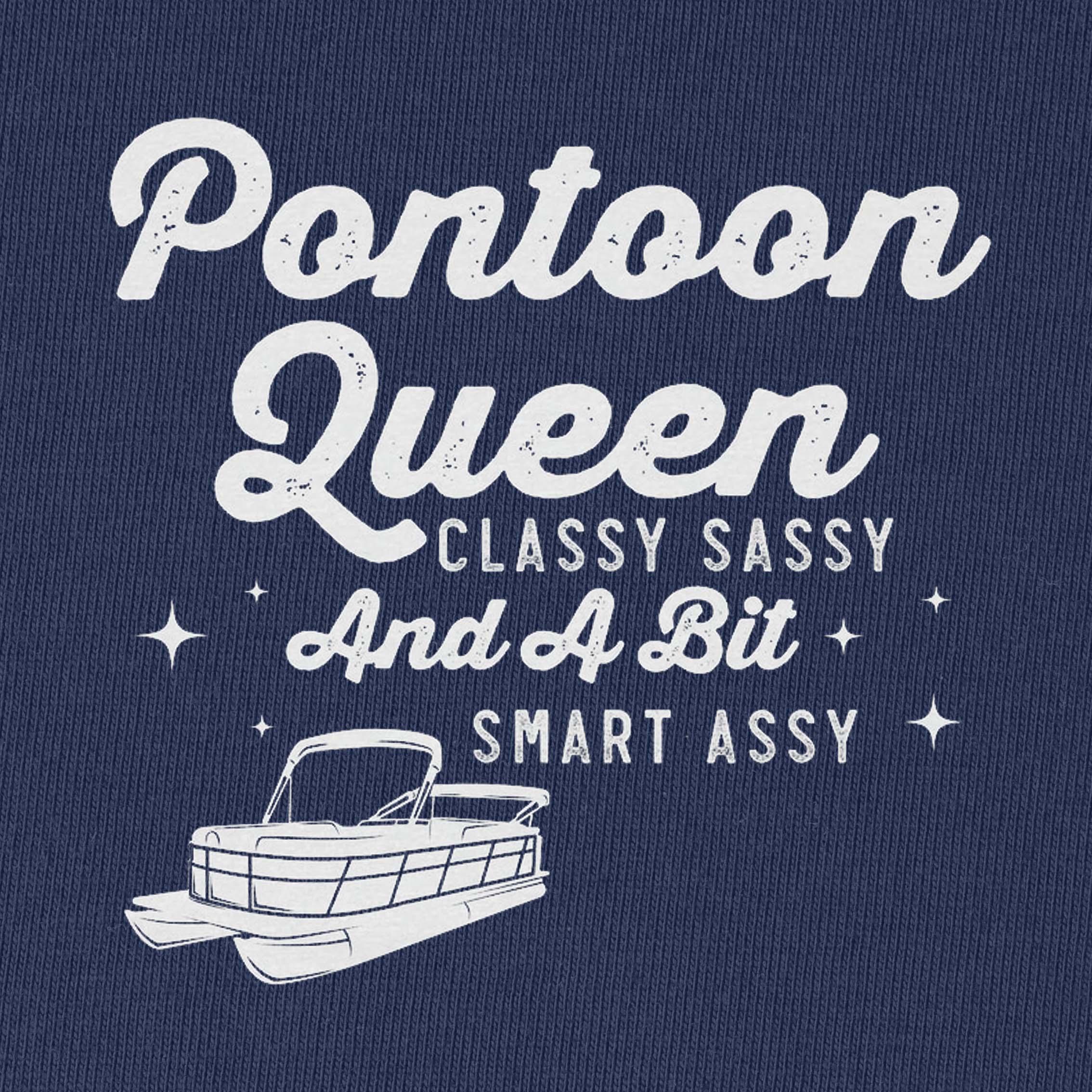 Pontoon Queen Classy Sassy and A Bit Smart Assy T-Shirt for Women