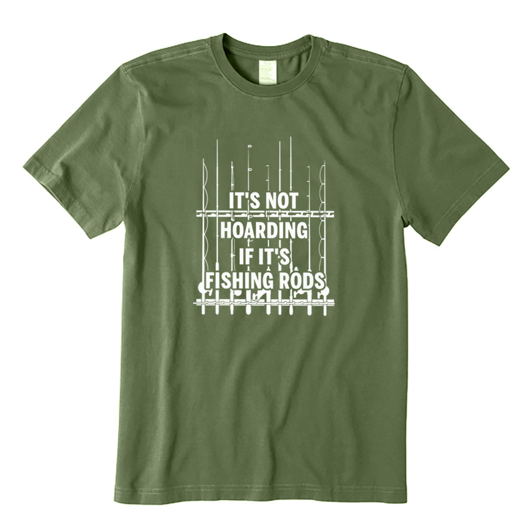 It’s Not Hoarding If It’s Fishing Rods T-Shirt