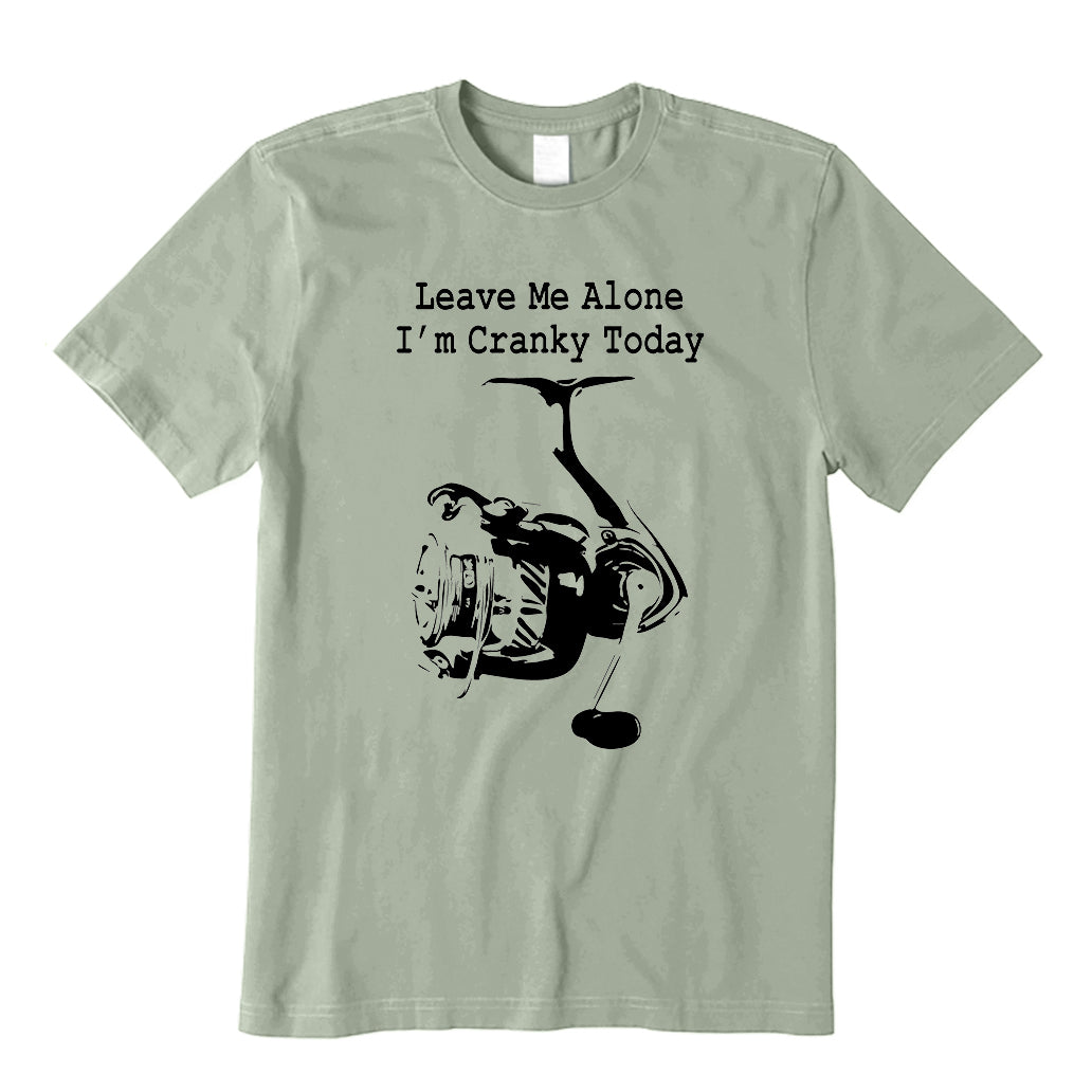 Leave Me Alone I'm Cranky Today T-Shirt