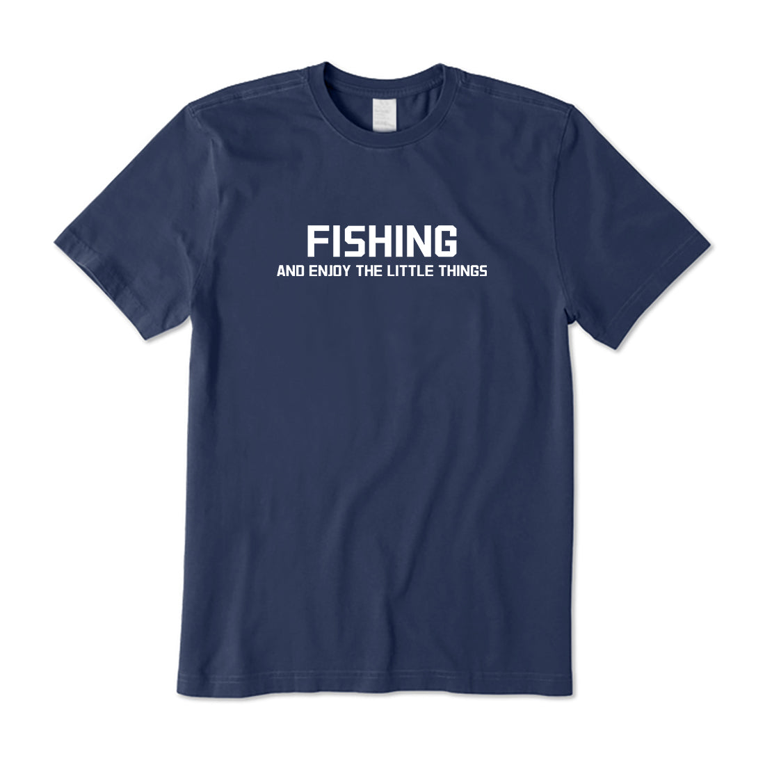Fishing And Enjoy The Little Things T-Shirt