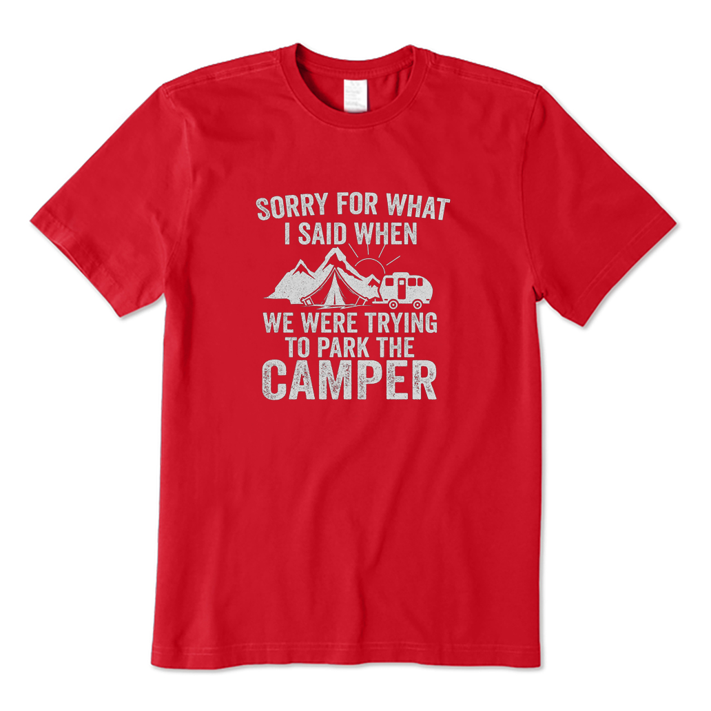 Sorry for What I Said Camper T-shirt