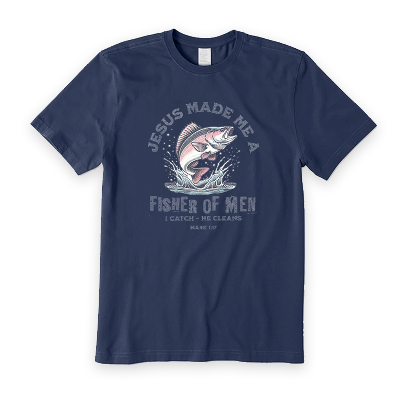 Jesus Made Me A Fisher Of Men T-Shirt