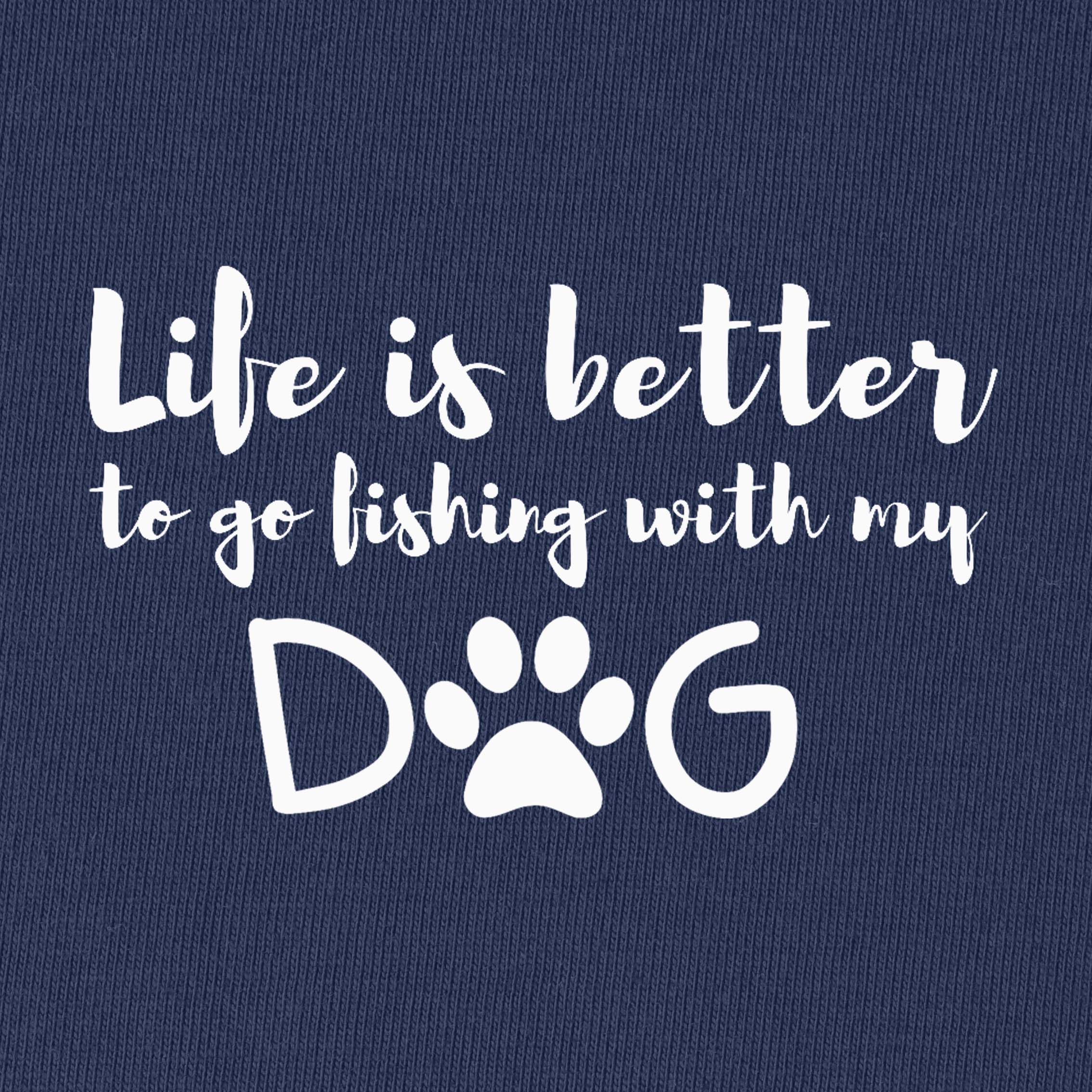 Life Is Better To Go Fishing with My Dog T-Shirt