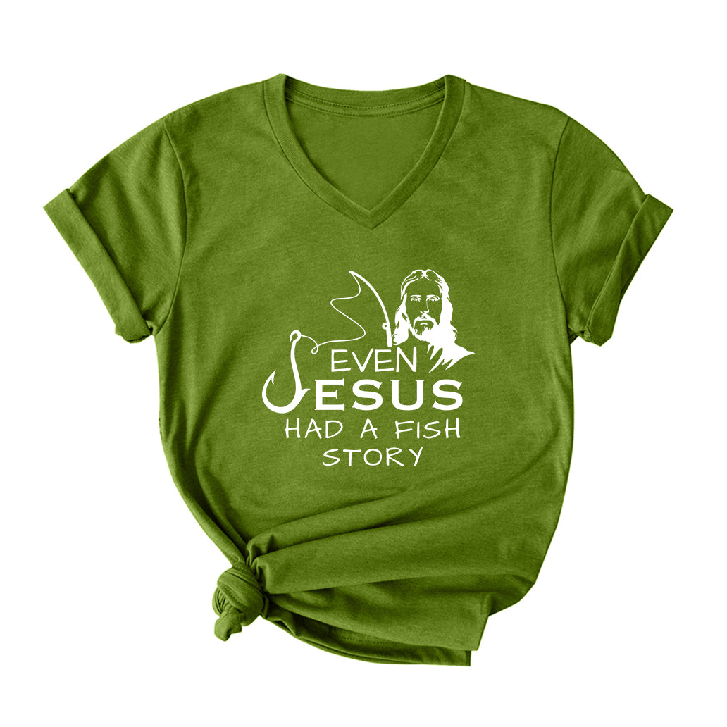 Even Jesus Had A Fish Story V Neck T-Shirt for Women