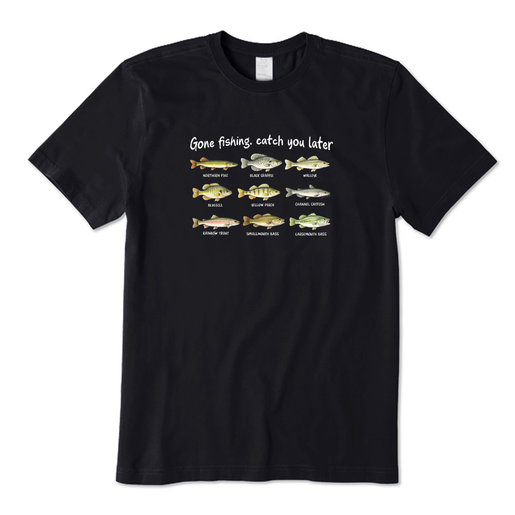 Gone Fishing Catch You Later T-shirt