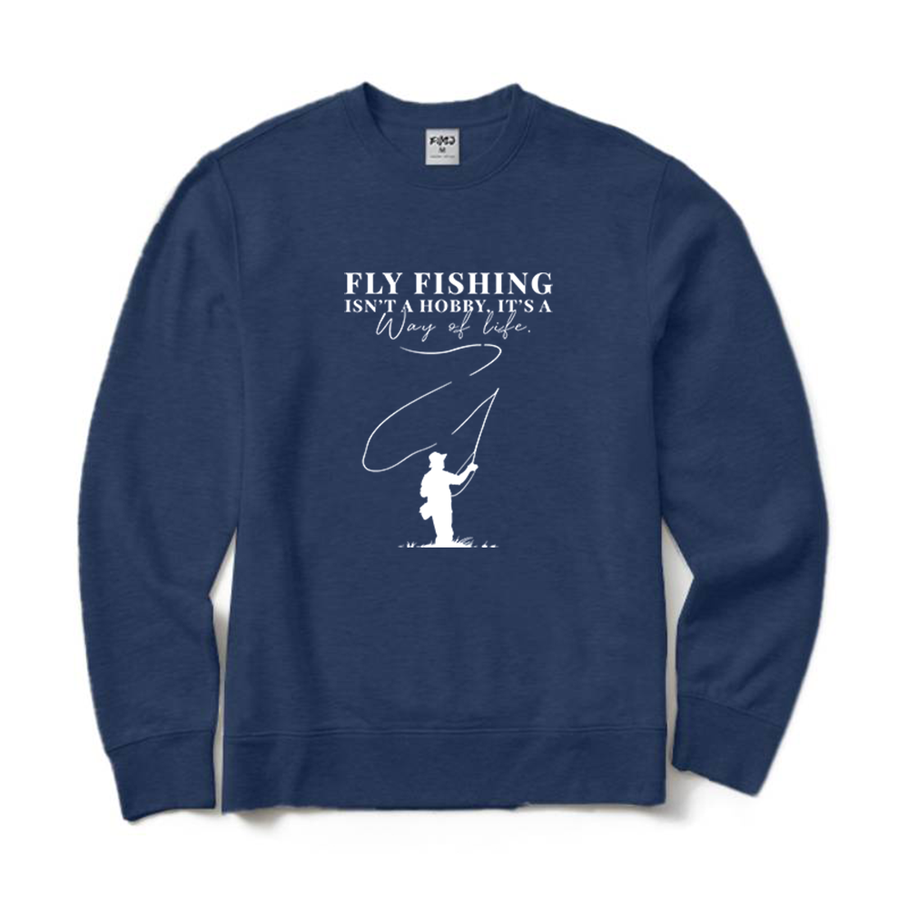 Fly Fishing Isn't A Hobby It's A Way Of Life Graphic Crewneck Sweatshirt