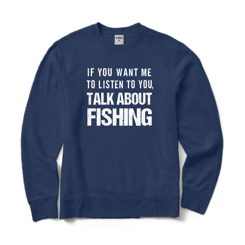 Talk About Fishing Crewneck Sweatshirt