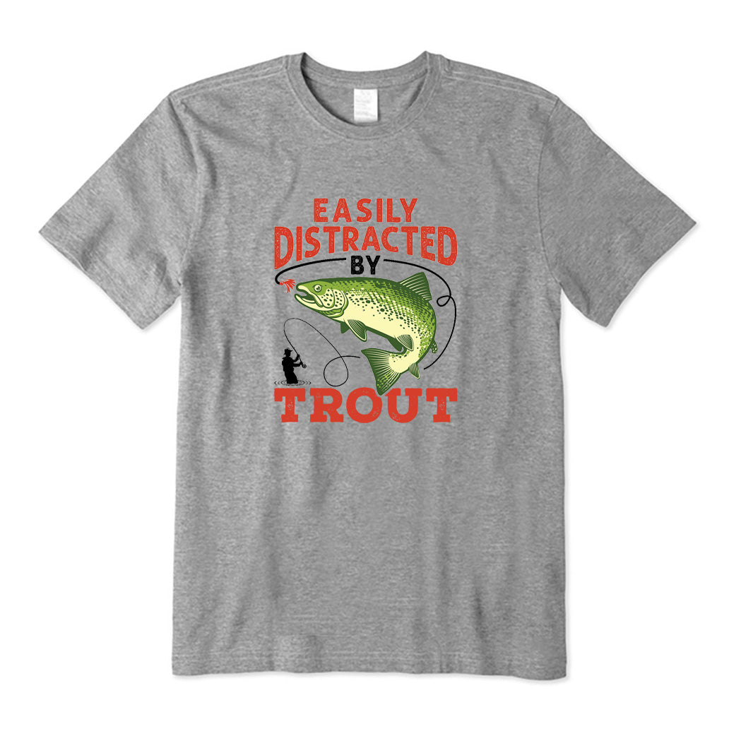 Easily Distracted by Trout T-Shirt