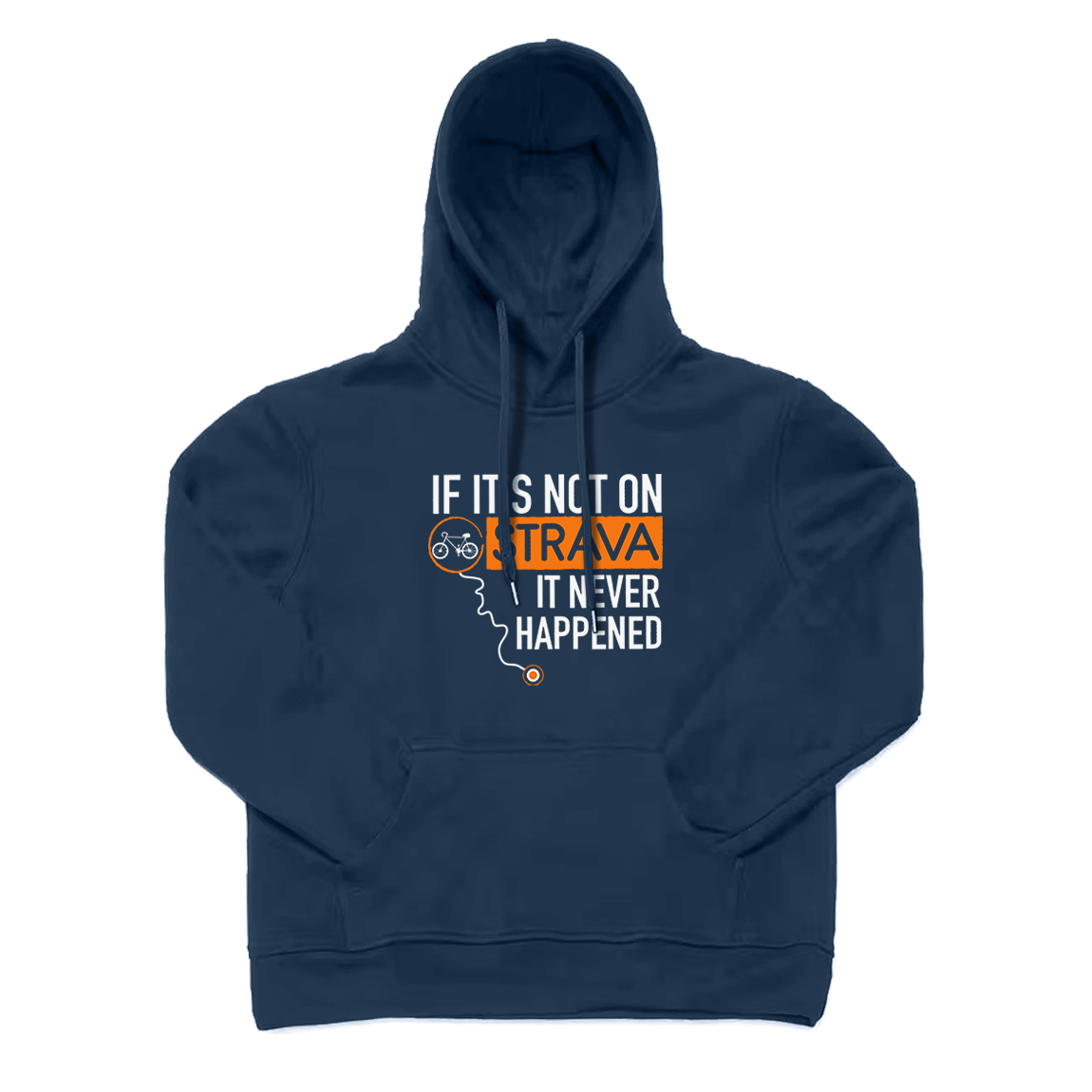 If It's Not on Strava It Never Happened Hoodie