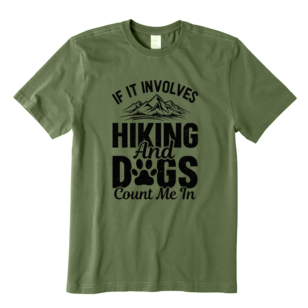 If It Involves Hiking And Dogs Count Me In T-shirt