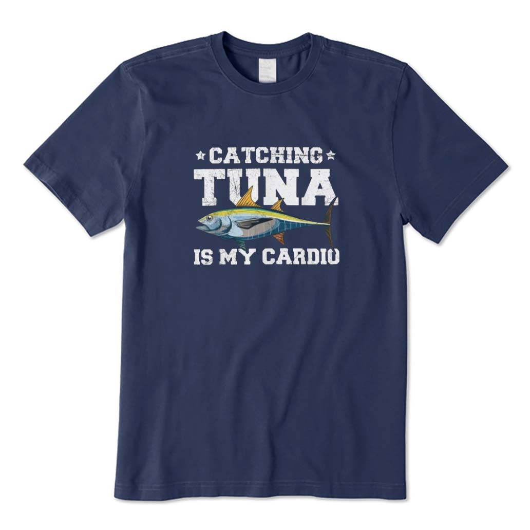 Catching Tuna Is My Cardio T-Shirt