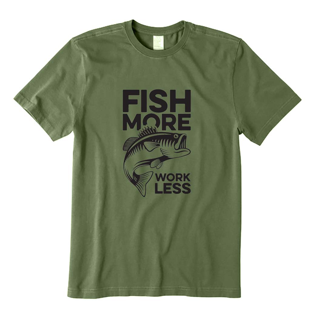 Fish More Work Less T-Shirt