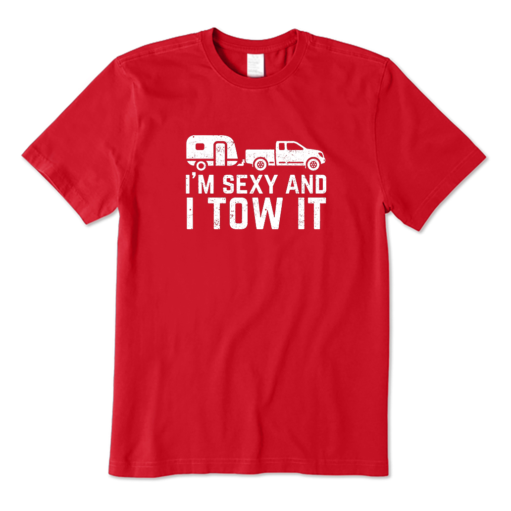 I'm Sexy And I Tow It T-Shirt