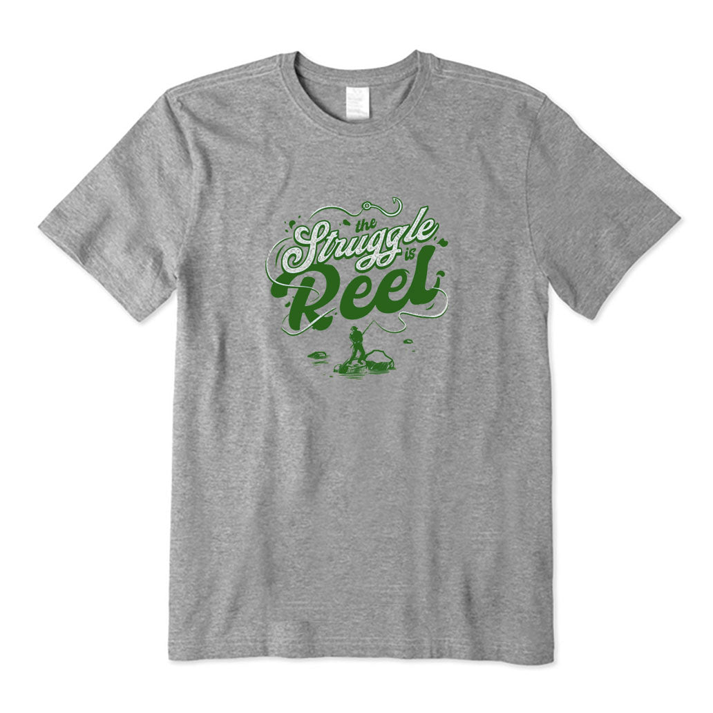 The Struggle Is Reel Fishing T-Shirt