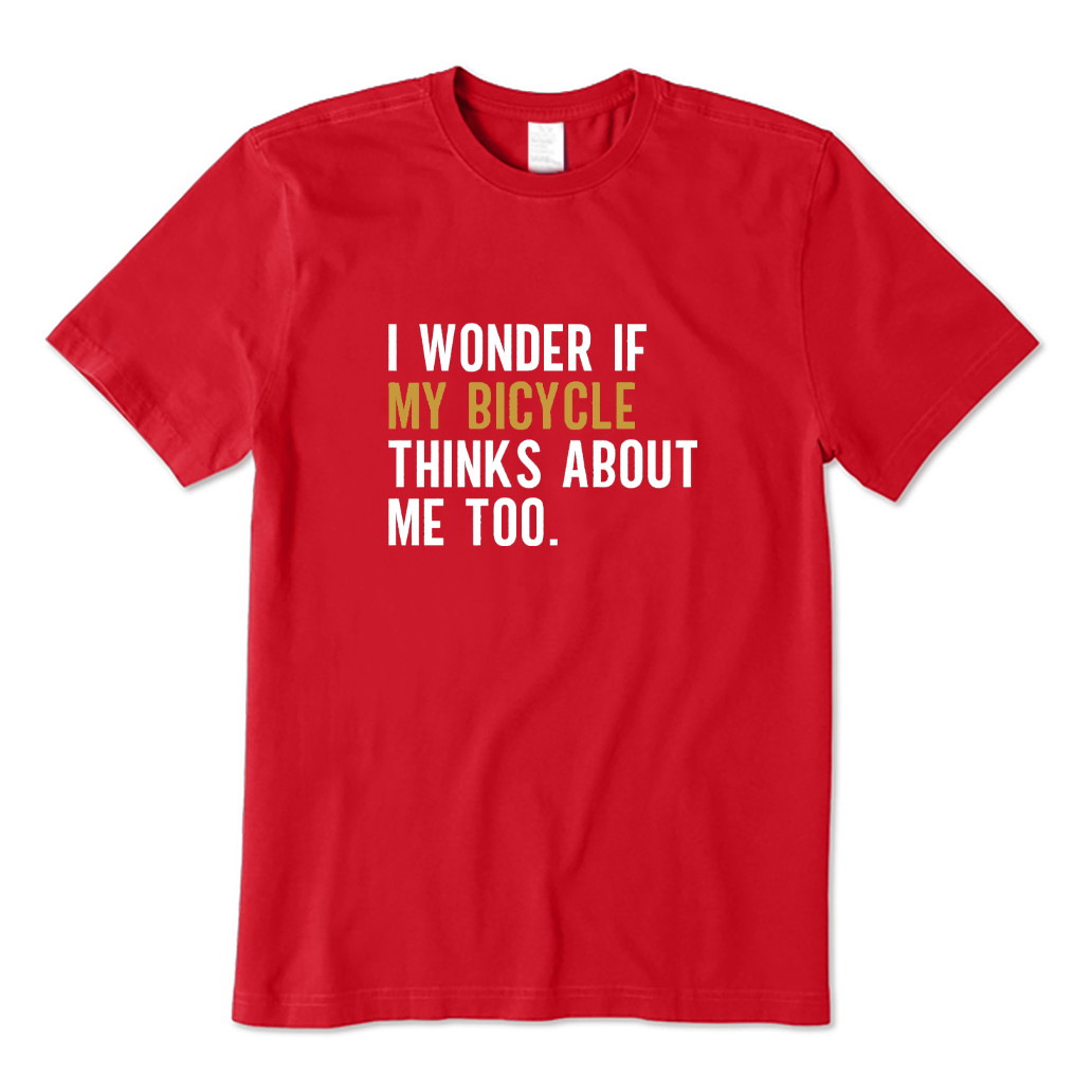 I Wonder If Bike Thinks About Me Too T-shirt