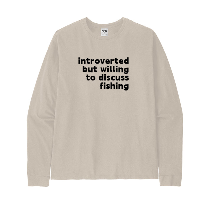 INTROVERTED BUT WILLING TO DISCUSS FISHING Long Sleeve T-Shirt