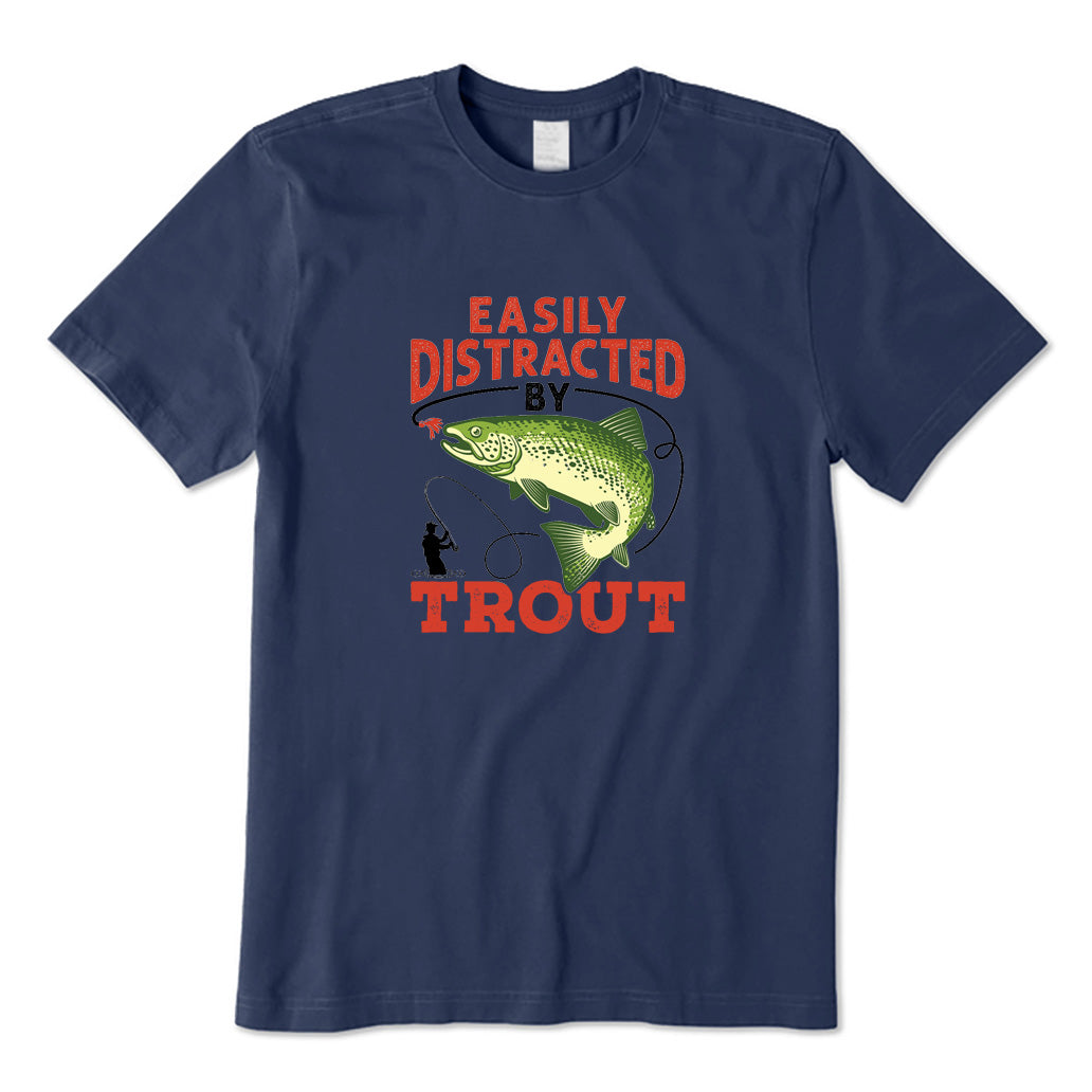Easily Distracted by Trout T-Shirt