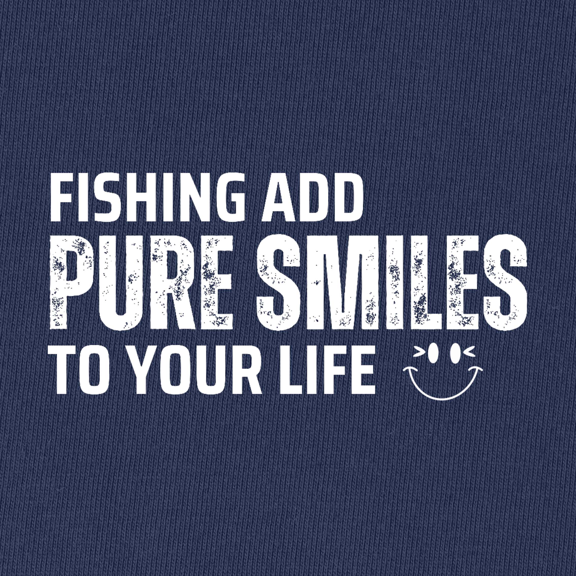 Fishing Add Pure Smile To Your Life T-Shirt