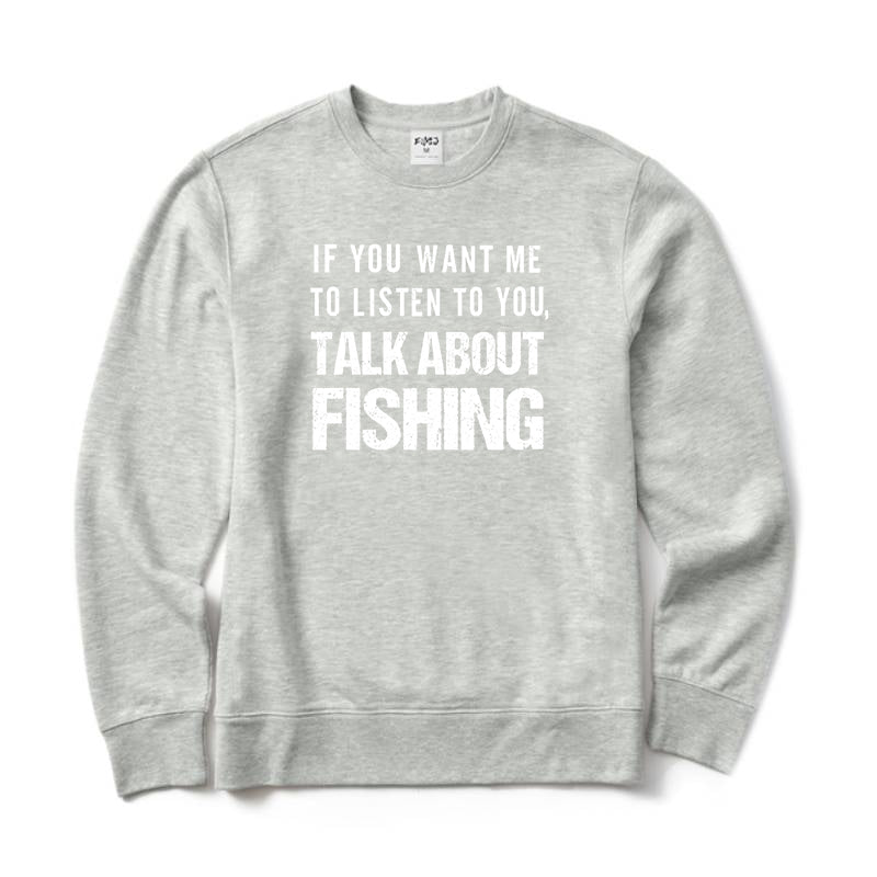 Talk About Fishing Crewneck Sweatshirt