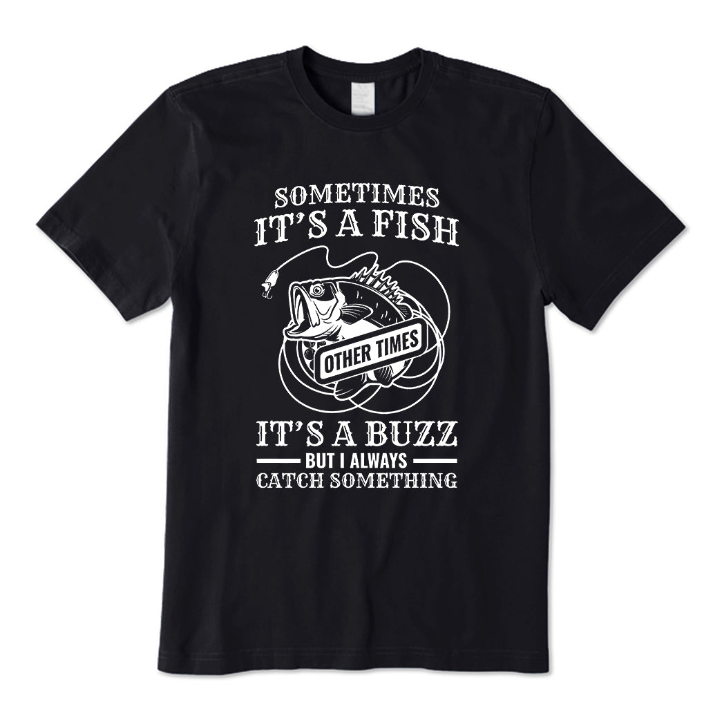 Sometimes It's A Fish T-Shirt