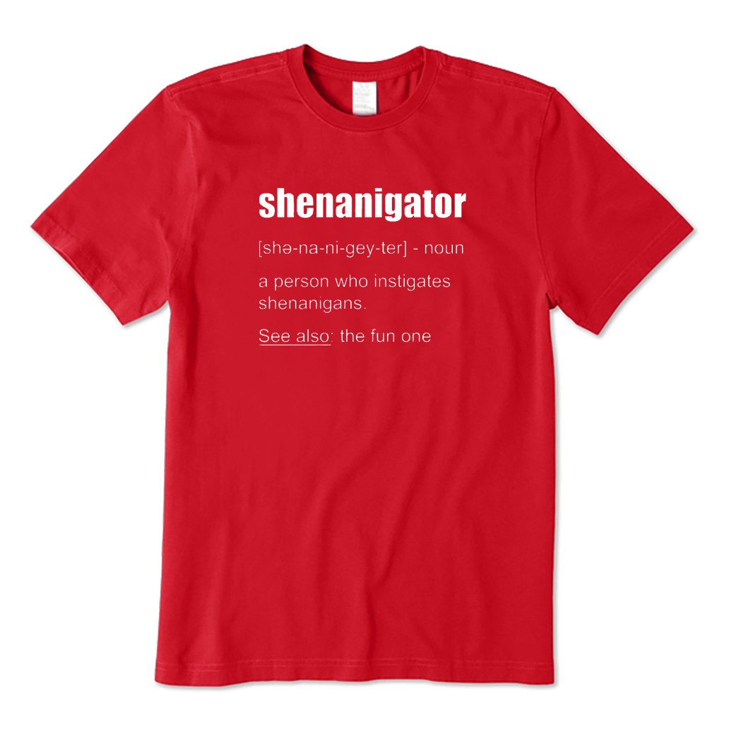 Shenanigator Definition T-shirt