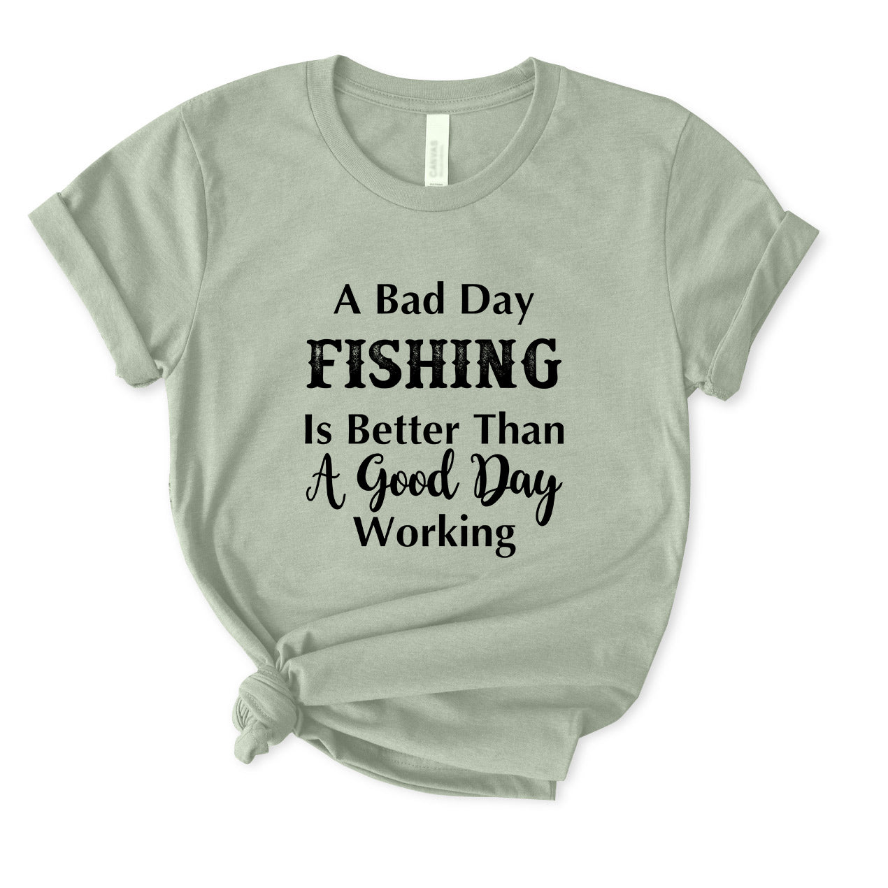 A Bad Fishing Day Is Better Than A Good Working Day T-Shirt for women