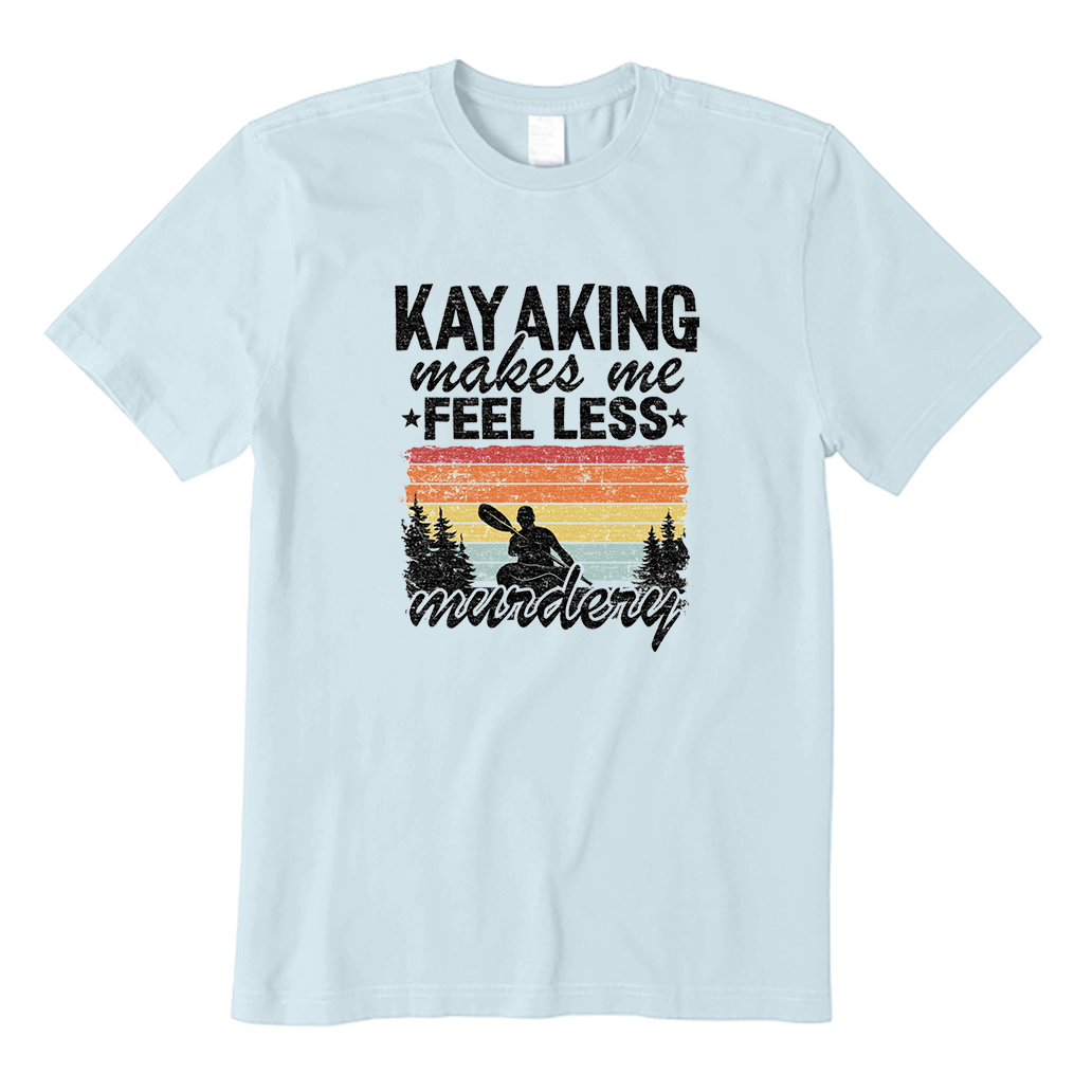Kayaking Makes Me Feel Less Murdery T-Shirt