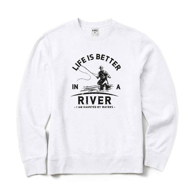 Life Is Better in A River Crewneck Sweatshirt