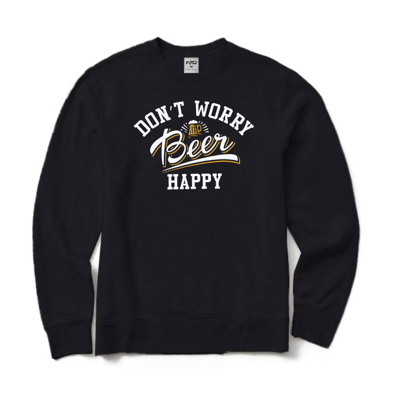 Don't Worry Beer Happy Crewneck Sweatshirt