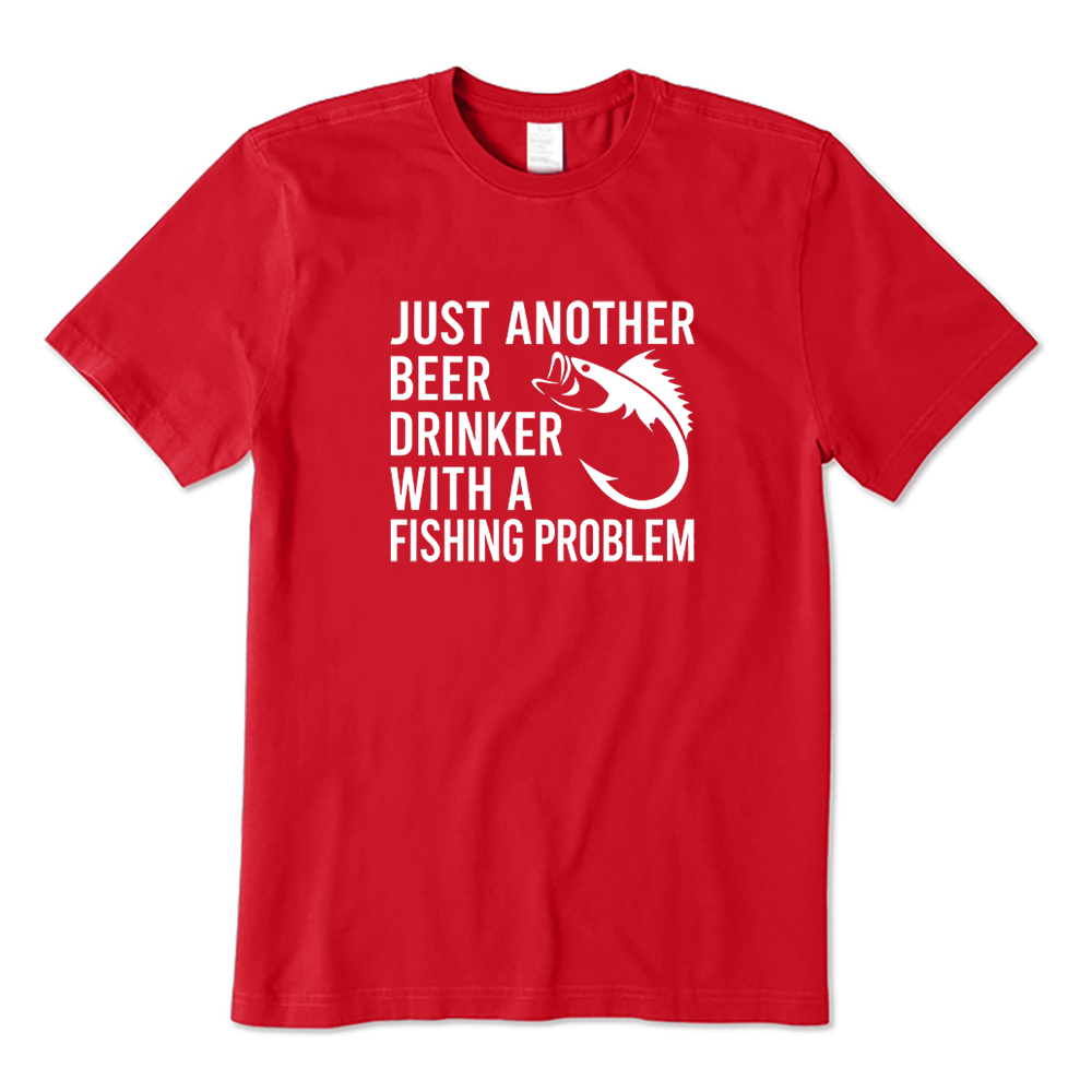 Funny Just Another Beer Drinker with A Fishing Problem T-shirt