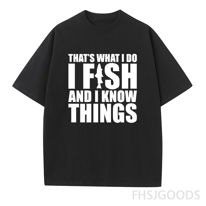 I Fish and I Know Things Unisex T-Shirt