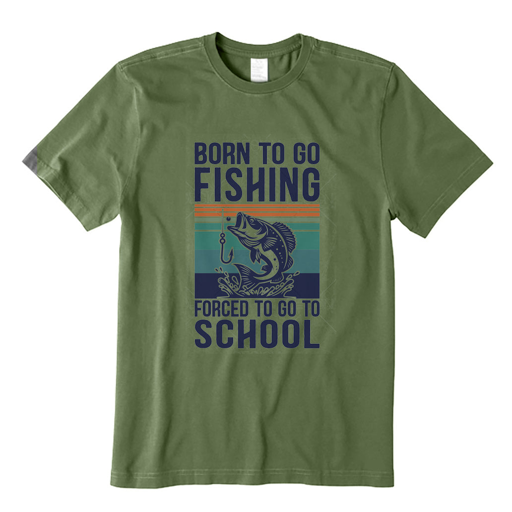 Born To Go Fishing Forced To Go To School T-Shirt