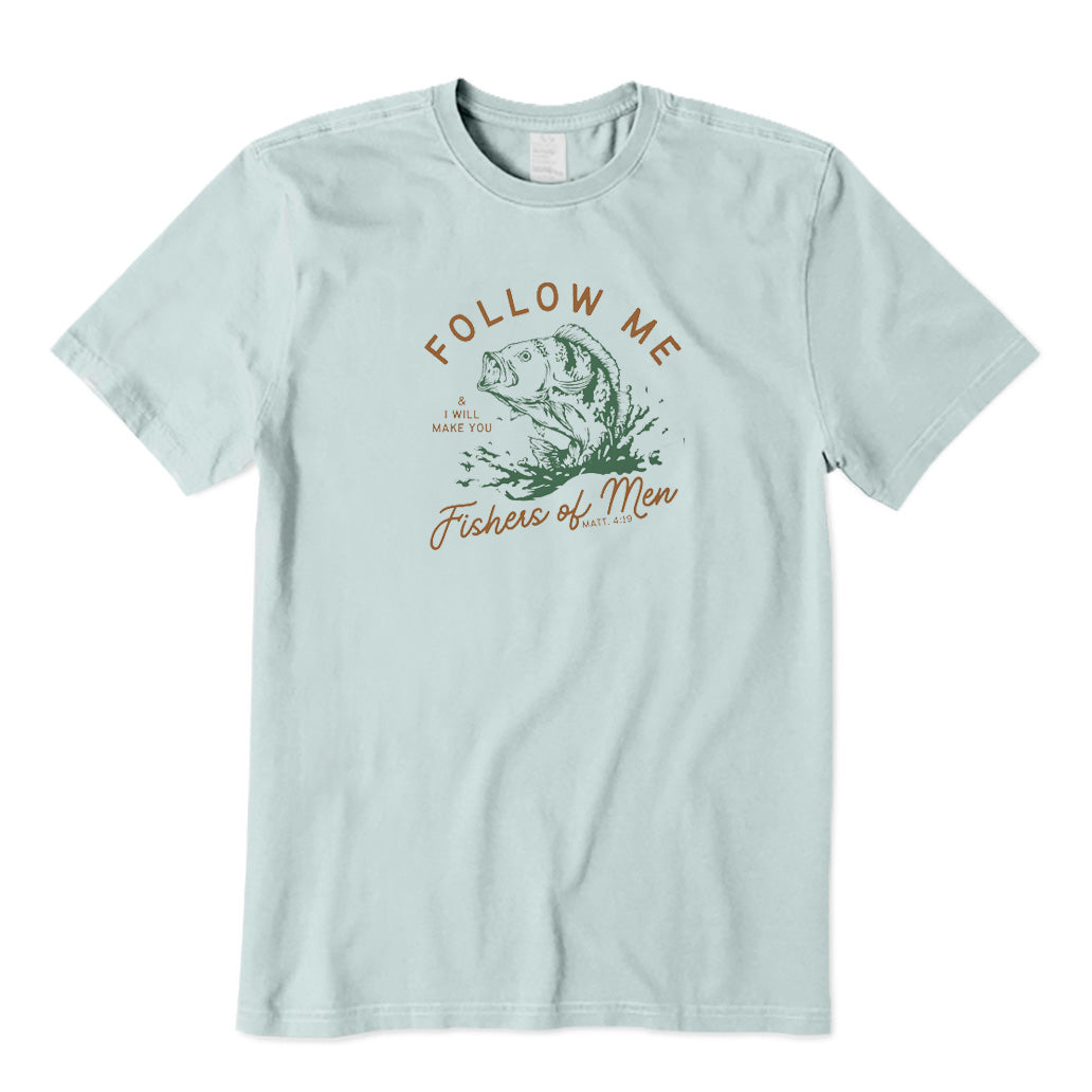 Follow Me & I Will Make You Fisher of Men T-Shirt