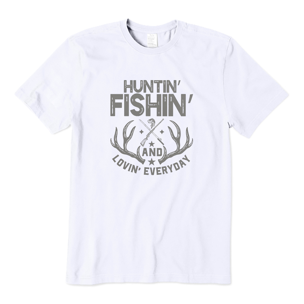 Huntin' and Fishing and Lovin' Everyday T-Shirt