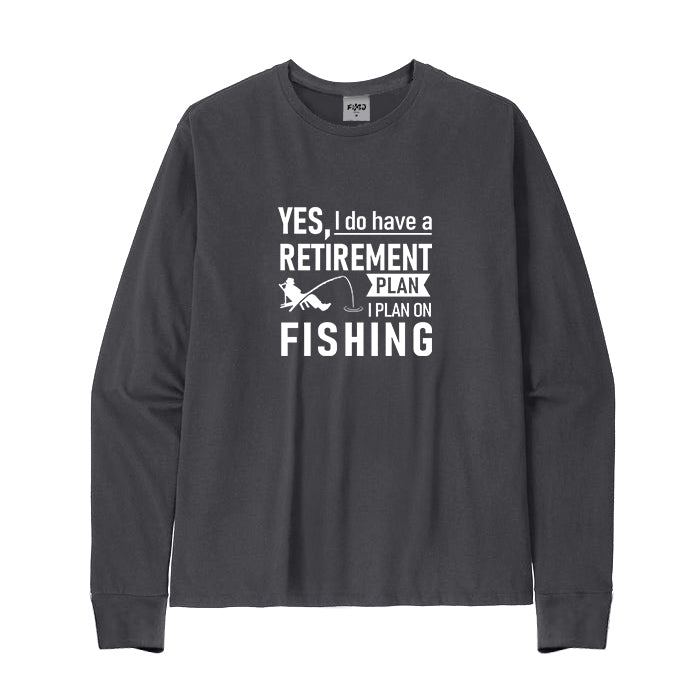 I PLAN ON FISHING Long Sleeve T-Shirt