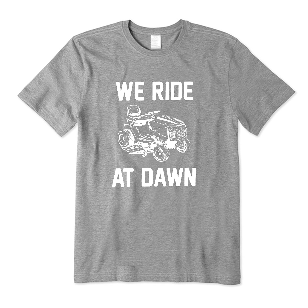 we ride at dawn T-Shirt
