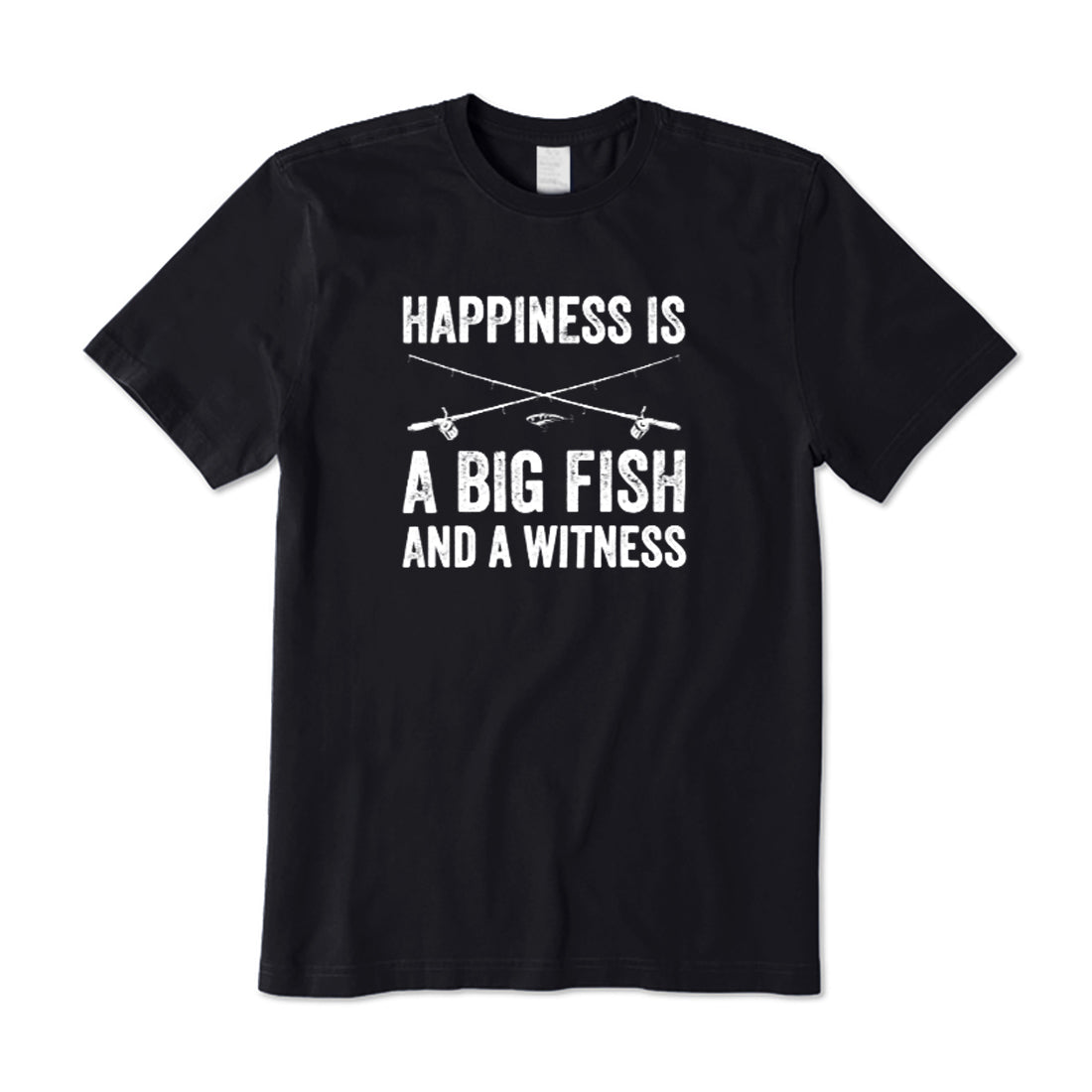 Happiness is a big fish and a witness T-Shirt