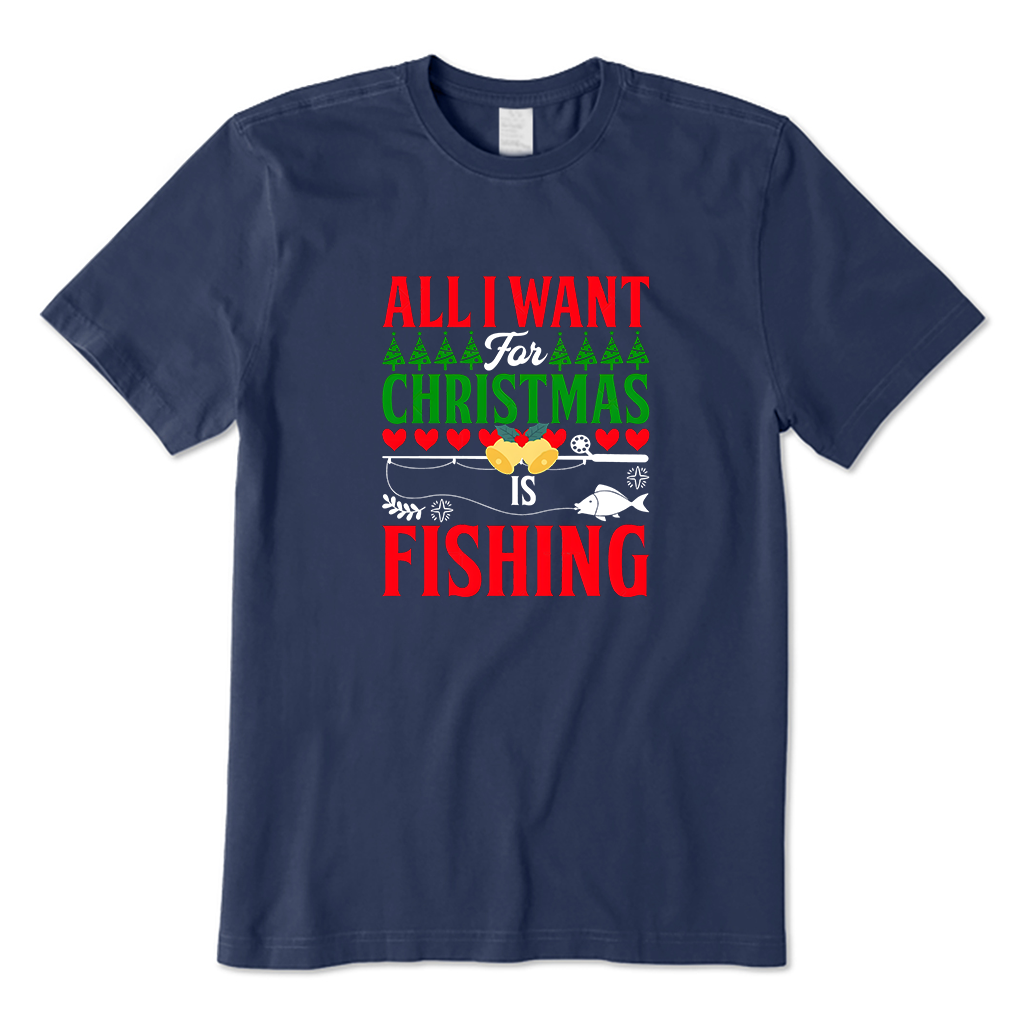 All I Want For Christmas Is Fishing T-Shirt