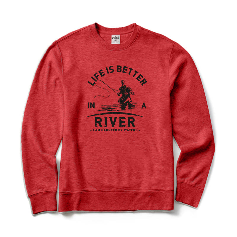 Life Is Better in A River Crewneck Sweatshirt