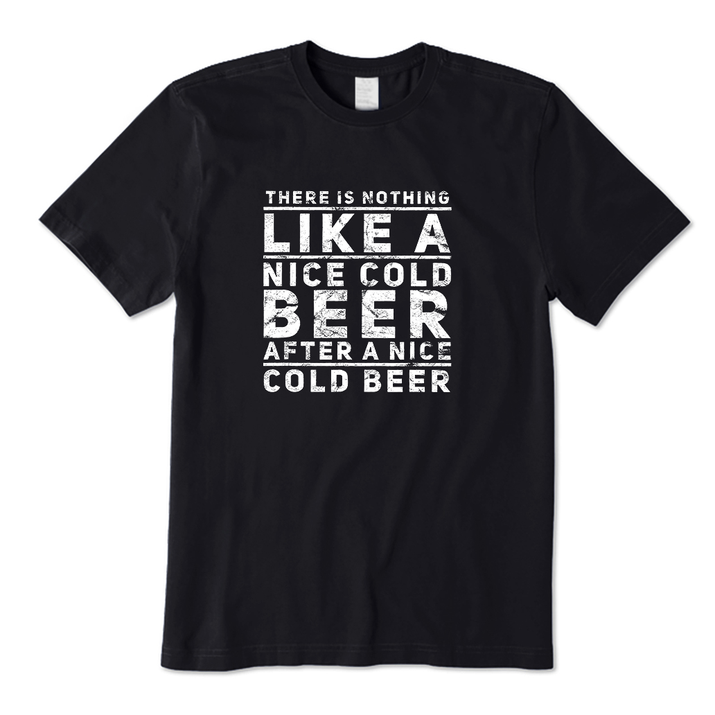 Like A Nice Cold Beer T-Shirt