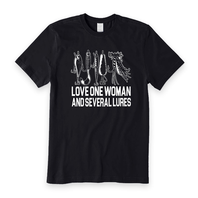 LOVE ONE WOMAN AND SEVERAL LURES T-Shirt
