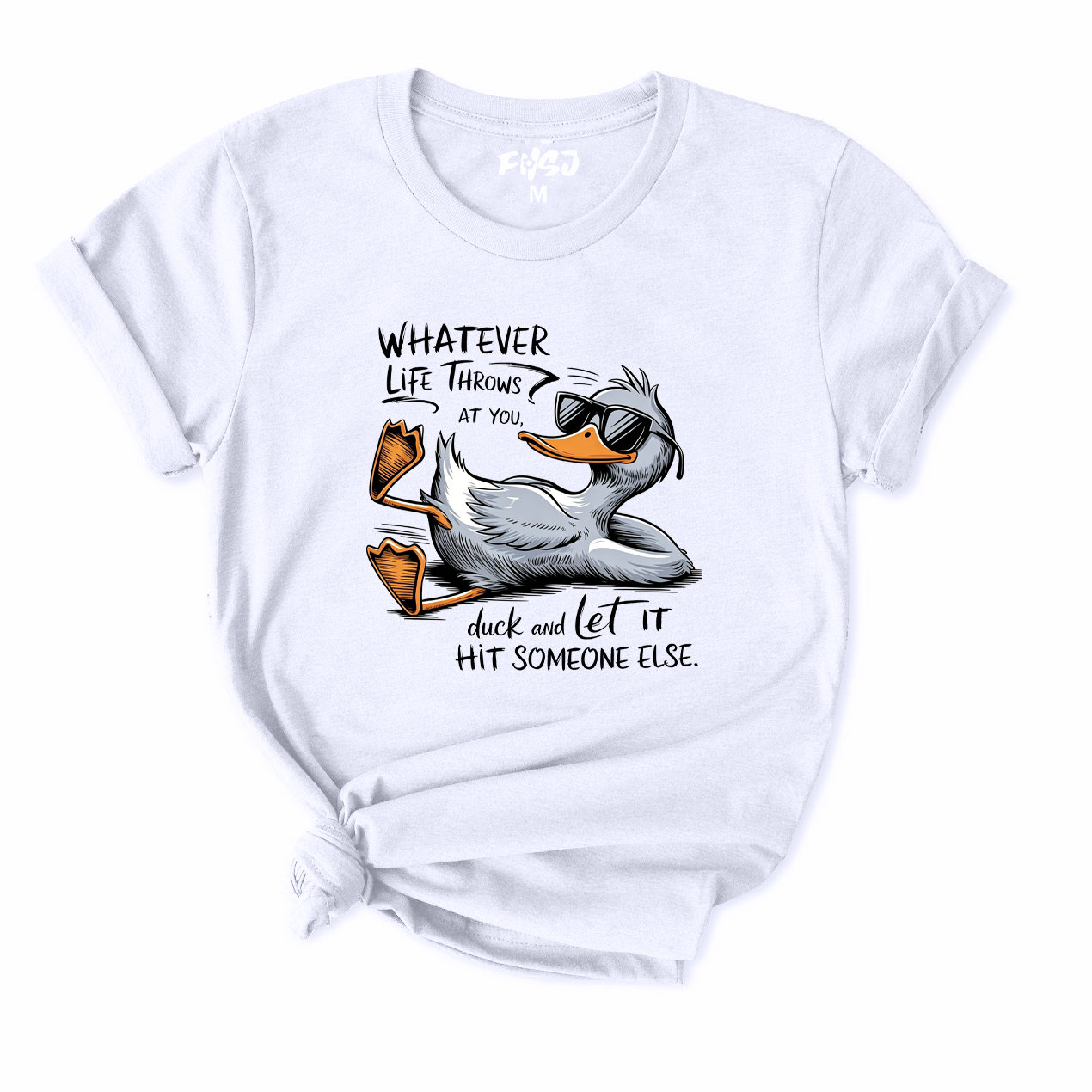 Whatever Life Throws At You Duck and Let It Hit Someone Else T-Shirt for Women